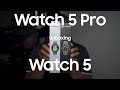 Samsung Galaxy Watch 5 Pro Unboxing & Setup vs Watch 5