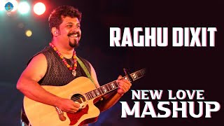 New Love Mashup | Raghu Dixit Music