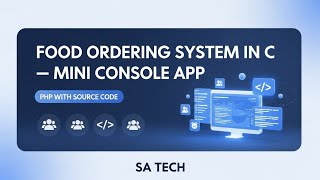 Food Ordering System in C – Mini Console App with Source Code - SA Tech