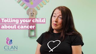 Telling your child about cancer - CLAN Cancer Support
