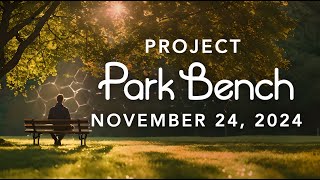 November 24, 2024 - Project Park Bench with Jim Self