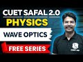 CUET 2024 Physics: Wave Optics Class 12 in One Shot