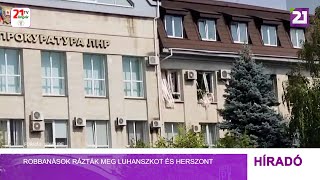 Tv21 Ungvár - Robbanások rázták meg Luhanszkot és Herszont