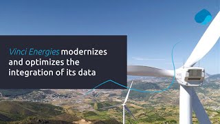 Vinci Energies modernizes and optimizes the integration of its data