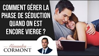 Comment gérer la séduction quand on est encore vierge ?