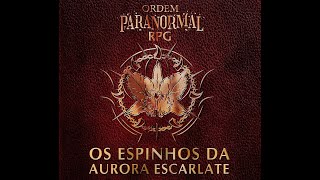 ordem paranormal os espinhos da aurora escarlate