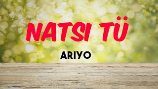 Natsi tü|Ariyo