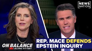 Rep. Mace defends vigorous Epstein inquiry to protect future victims | On Balance