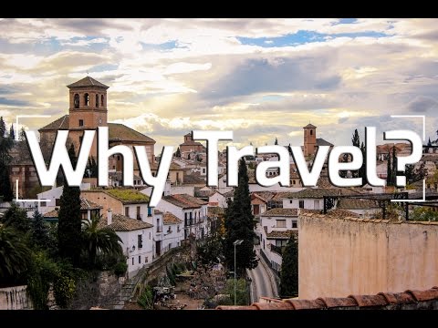 Travel Tips: Why Travel?