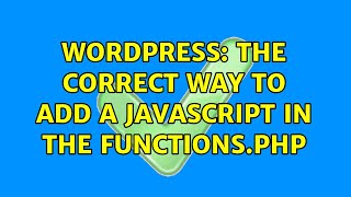 Wordpress: The correct way to add a JavaScript in the functions.php