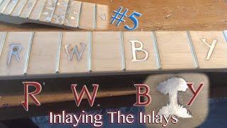 RWBY Guitar #5: Inlaying The Inlays