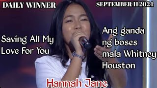 SEPTEMBER 11 2024 | HANNAH JANE | SAVING ALL MY LOVE FOR YOU | TAWAG NG TANGHALAN