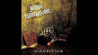 Johnny Unstoppable - Hard But Fair