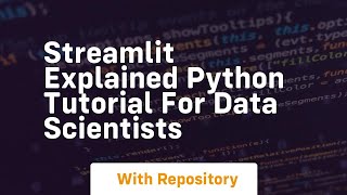 streamlit explained python tutorial for data scientists
