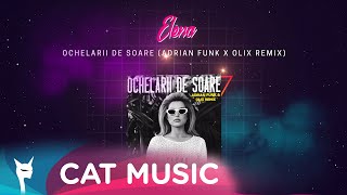 ELENA - Ochelarii de soare (Adrian Funk \u0026 OLiX Remix)