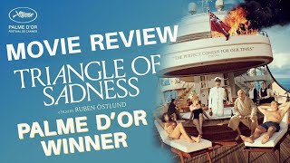 Triangle of Sadness | Movie Review | Ruben Ostlund | Palme d'Or | Cannes | Ending Explained
