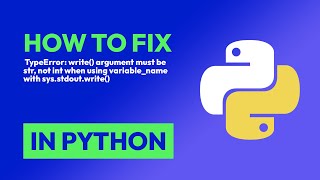 How to fix TypeError: write() argument must be str, not int when using varia... in Python