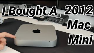 I Bought A 2012 Mac Mini