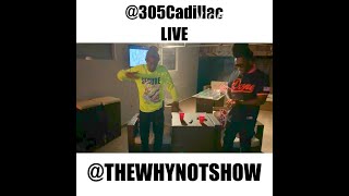 THEWHYNOTSHOW PRESENTS 305CADILLAC