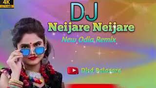 Neijare Neijare Mote Mote Dj Songs | Odia Dj Songs  Sambalpuri Dj Song Odia Dj Songs