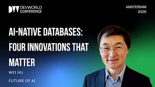 Wei Hu - AI-Native Databases: Four Innovations That Matter