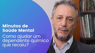 Como ajudar um dependente químico que recaiu?