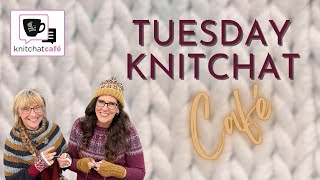 Tuesday KnitChat March 12, 2024