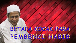 BETAPA KOCAK PARA PEMBENCI HABIB