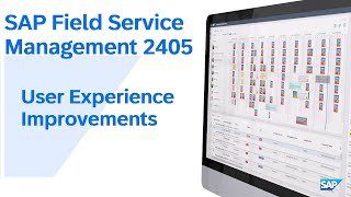 User Experience Improvements in SAP Field Service Management 2405 | Demo