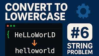 🔡 Convert to Lowercase – Problem Solving #6 | GFG String Problem | Java Logic | logic.bridge