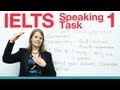 IELTS Speaking Task 1 - How to get a high score IELTS Speaking Task 1 - How to get a high score