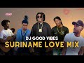 Suriname Love 🥰 Mix by DJ Good Vibes 🔥 Guyane🇬🇫 Suriname 🇸🇷