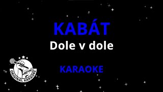 Kabát - Dole v dole - karaoke