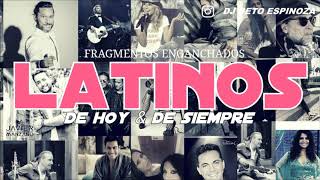 LATINOS DE HOY Y DE SIEMPRE - FRAGMENTOS ENGANCHADOS / DJ BETO ESPINOZA