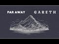 Gareth - Far Away (Official Lyric Video)