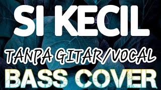 SI KECIL_BASS COVER_BACKING TRACK