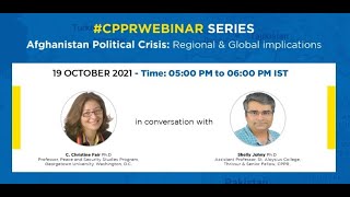 CPPR Webinar Series on Afghanistan Political Crisis: Regional & Global implications