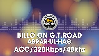 Billo On G.T. Road - Abrar-ul-Haq