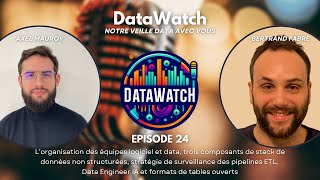 DataWatch - Episode 24 - Soft & Data, données non structurées, surveillance, DE IA, formats ouverts