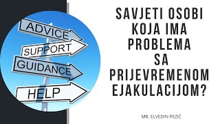 Savjeti osobi koja ima problema s prijevremenom ejakulacijom? - mr. Elvedin Pezić