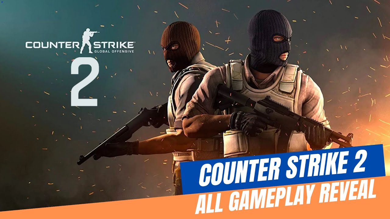 COUNTER STRIKE 2 - ALL GAMEPLAY REVEAL - YouTube