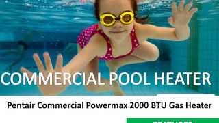 Pentair Powermax 2000 BTU Gas Heater and Pump - Commercial Pool Heaters