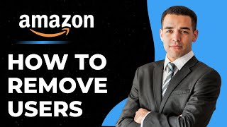 How to Remove Users from Amazon Prime !