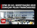 CPMI do 8/1: Investigação deve começar pelos financiadores | CNN ARENA