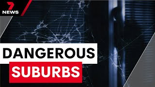 Melbourne's most dangerous suburbs revealed as aggravated home invasions soar | 7 News Australia