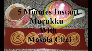 5 Minutes Instant Murukku with Masala Chai/Instant Chakli