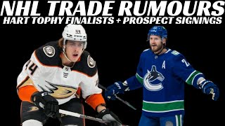 NHL Trade Rumours - Canucks & Ducks, Hart Trophy Finalists + Prospect Signings