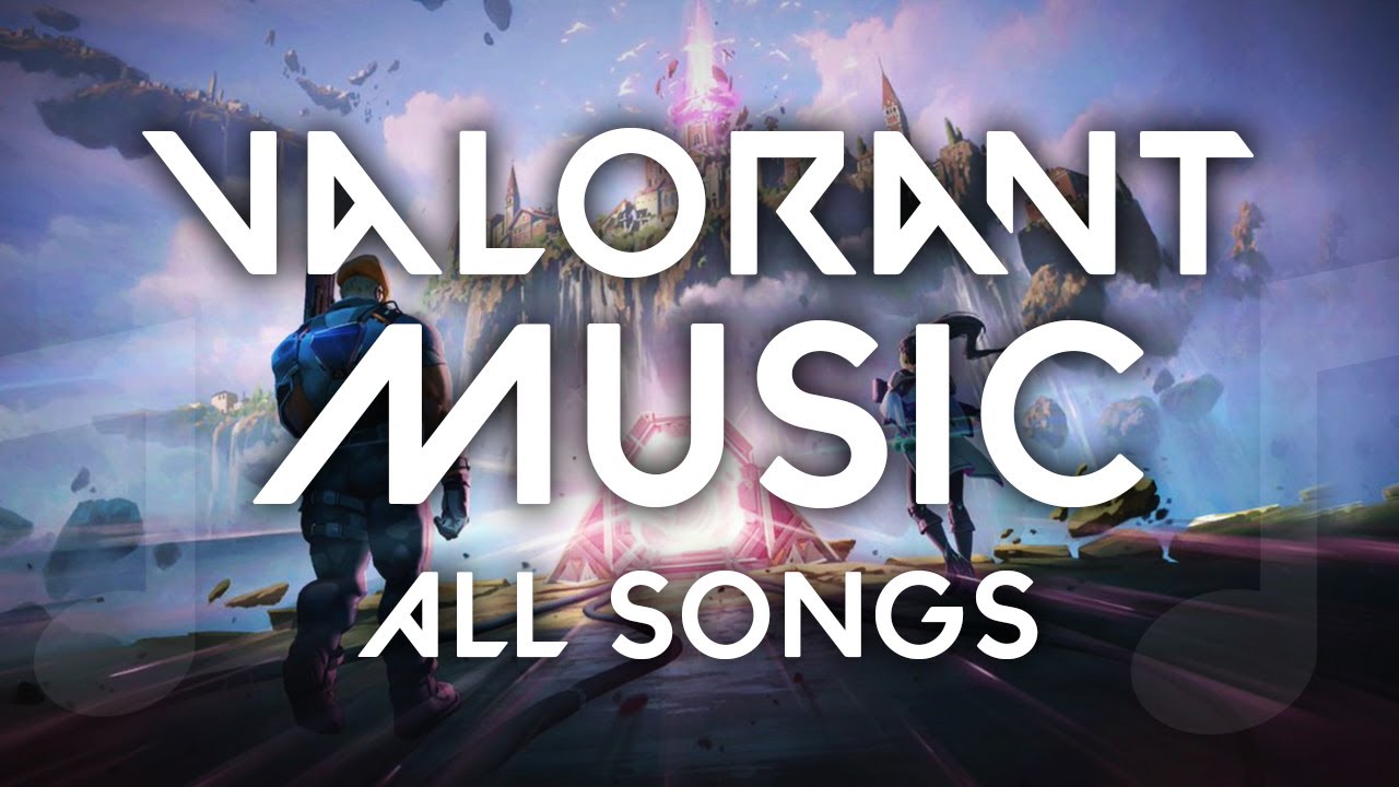 Valorant Music - All Songs | Valorant Soundtrack | Valorant Playlist ...