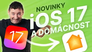 iOS 17: Co se mění z pohledu Apple Home? (Alisczech vol. 791)