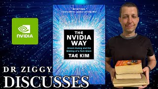 The Nvidia Way  by Tae Kim | Dr Ziggy Discusses and Reviews